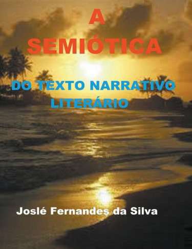 A Semiotica Do Texto Narrativo Literario