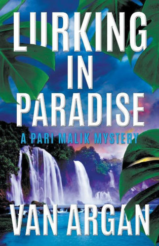 Lurking In Paradise (A Pari Malik Mystery)
