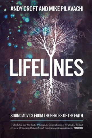 Lifelines: Sound Advice From The Heroes Of The Faith