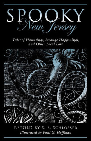 Spooky New Jersey: Tales Of Hauntings, Strange Happenings, And Other Local Lore