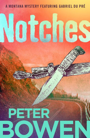 Notches (The Montana Mysteries Featuring Gabriel Du Pre)