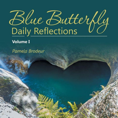 Blue Butterfly Daily Reflections: Volume I