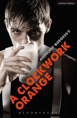 A Clockwork Orange: Play With Music (Modern Plays)