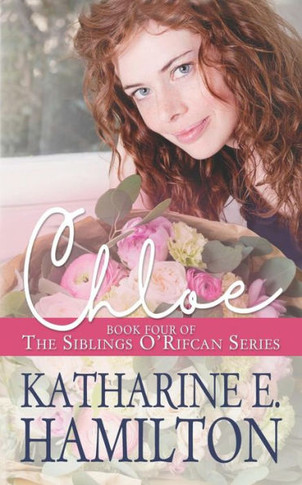 Chloe: Book Four Of The Siblings O'Rifcan Series