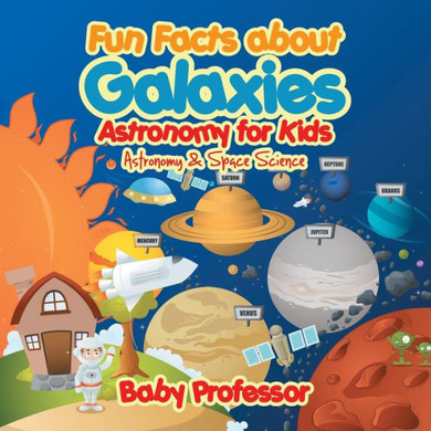 Fun Facts About Galaxies Astronomy For Kids Astronomy & Space Science
