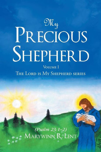 My Precious Shepherd (Psalm 23: 1-2): Volume One (Lord Is My Shepherd)