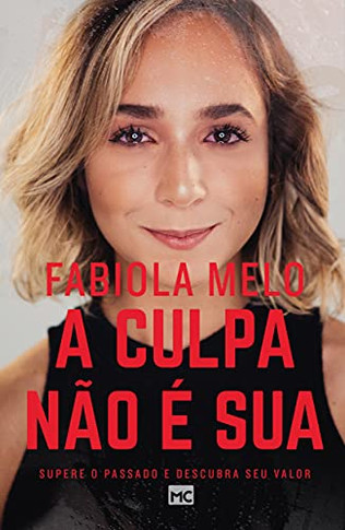 A culpa n? ?sua: Supere o passado e descubra seu valor (Portuguese Edition)