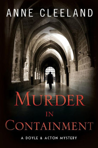 Murder In Containment: A Doyle And Acton Mystery (The Doyle & Acton Mystery Series)