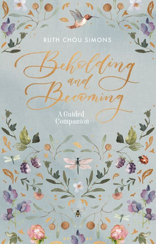 Beholding And Becoming: A Guided Companion