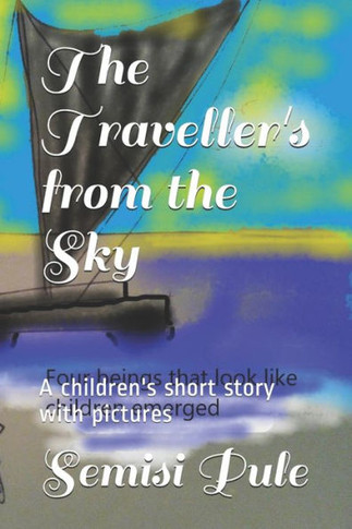 The Traveller'S From The Sky: A Children'S Short Story With Pictures (Kid'S Entertainment And Short Stories)