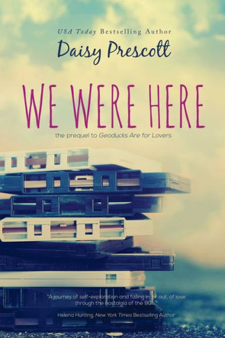 We Were Here: A New Adult Prequel To Geoducks Are For Lovers (Modern Love Stories)