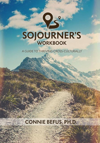 Sojourner'S Workbook: A Guide To Thriving Cross-Culturally