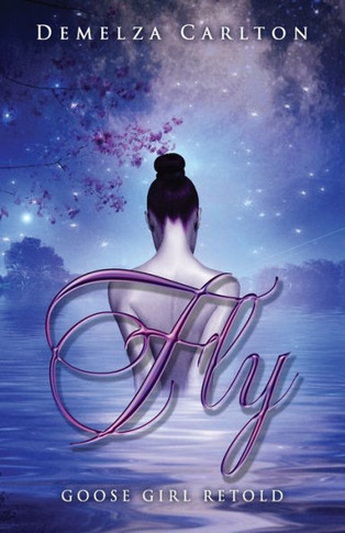 Fly: Goose Girl Retold (3) (Romance A Medieval Fairytale)
