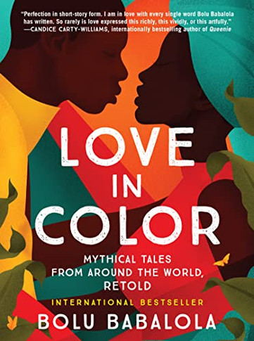 Love in Color: Mythical iles from Around the World, Retold - 9780063078505