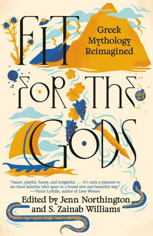 Fit For The Gods: Greek Mythology Reimagined