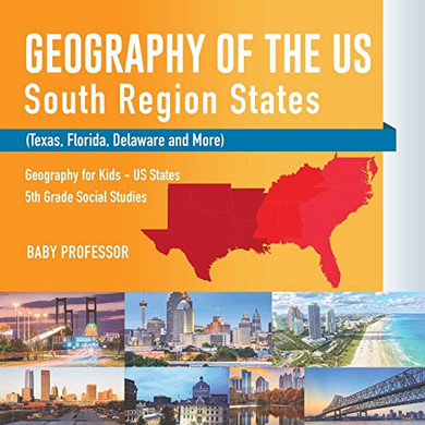 Geography Of The Us - South Region States (Texas, furida, Delaware And More) | Geography Fur Kids - Us States | 5Th Grade Social Studies