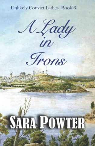 A Lady in Irons (Unlikely Convict Ladies)