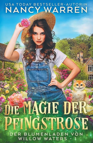 Die Magie Der Pfingstrose: Ein Paranormaler Cosy-Krimi (Der Blumenladen Von Willow Waters) (German Edition) - 9781990210778
