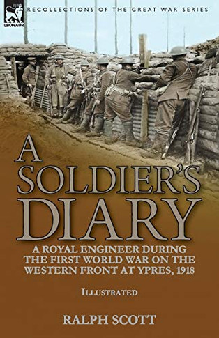 A Soldier's Diary : A Royal Engineer During the First World War on the Western Front at Ypres, 1918 - 9781782829737