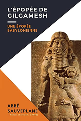 L'?ëpop??e De Gilgamesh: Une ?ëpop??e Babylonienne (French Edition)