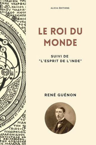 Le Roi Du Monde: Suivi De "L'Esprit De L'Inde" (French Edition) - 9782384551279