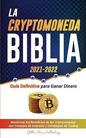 La Criptomona Biba 2021-2022: Guu Definitaaraanar Dinero;aximar Los Beneficios Deas Criptomonas Con Consejos De InversiuN Y ... Dogecoin altcoins) (anish Edition)