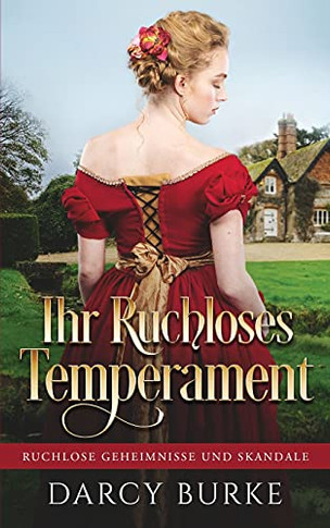 Ihr Ruchloses Temperament (Ruchlose Geheimnisse Und Skandale) (German Edition)