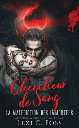 Chercheur De Sang (La Malédiction Des Immortels) (French Edition)