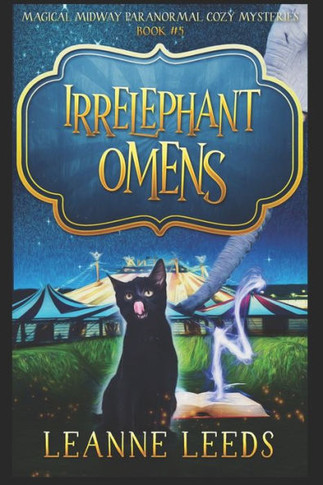 Irrelephant Omens (Magical Midway Paranormal Cozy Mysteries)