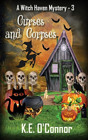 Curses And Corpses (Witch Haven Mystery - A Fun Cozy Witch Paranormal Mystery)