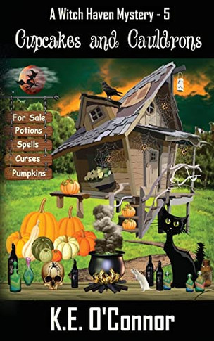 Cupcakes And Cauldrons (Witch Haven Mystery - A Fun Cozy Witch Paranormal Mystery)
