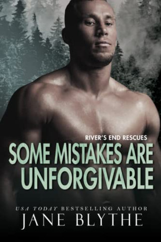 Some Mistakes Are Unforgivable (River's End Rescues)
