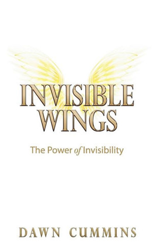 Invisible Wings: The Power of Invisibility