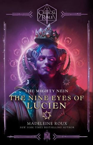 Critical Role: The Mighty Nein--The Nine Eyes Of Lucien - 9780593496756