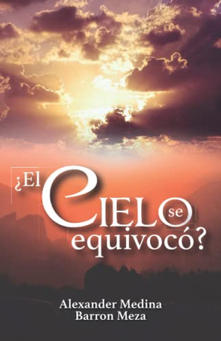 ¿El Cielo Se Equivocó? (Spanish Edition)