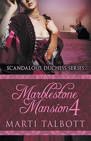Marblestone Mansion, Book 4 (Scandalous Duchess Series)