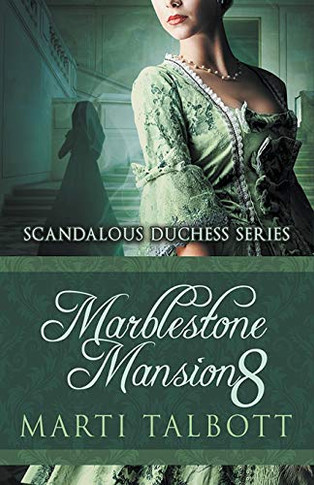 Marblestone Mansion, Book 8 (Scandalous Duchess Series)
