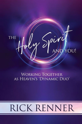 The Holy Spirit And You: Working Together As Heaven's 'Dynamic Duo'