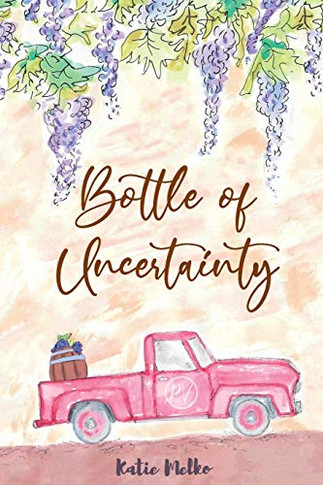 Bottle Of Uncertainty (The Vineyard Collection)