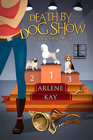 Death By Dog Show (A Creature Comforts Mystery)