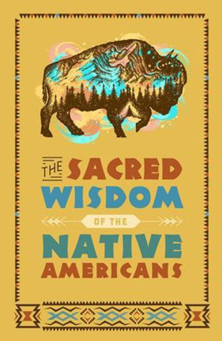 The Sacred Wisdom Of The Native Americans - 9780785842309