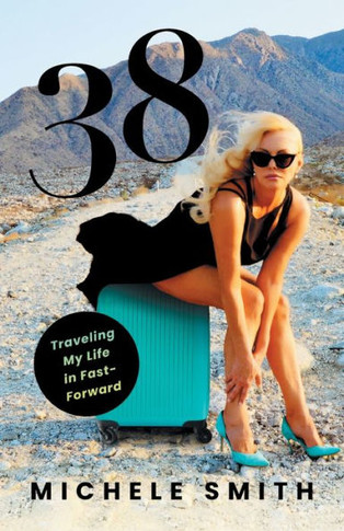 38: Traveling My Life In Fast-Forward - 9781544538914