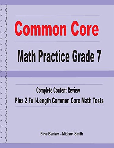 Common Core Math Practice Grade 7: Complete Content Review Plus 2 Full-Length Common Core Math Tests