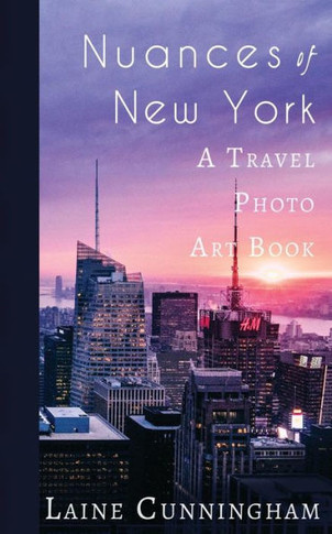 Nuances Of New York City : From The Empire State Building To Rockefeller Center