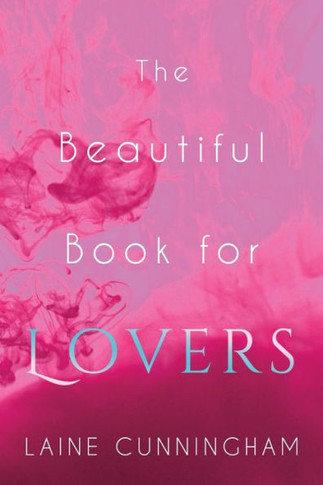 The Beautiful Book For Lovers : Transform Your Relationships