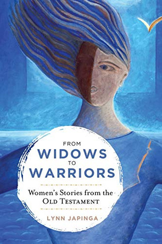 From Widows toarriors: Women's Stor's from the Old Teament
