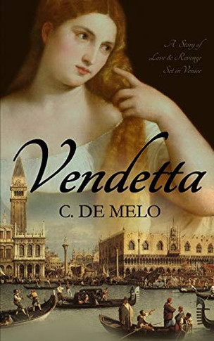 VENDETTA: A Story of Love & Revenge Set in Venice
