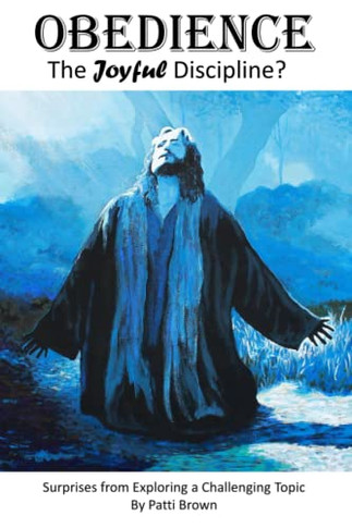 Obedience : The Joyful Discipline?