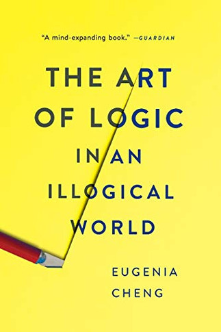 The Art of Logic in an Illogical World