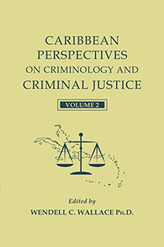 Caribbean Perspectives on Criminology and Criminal Justice : Volume 2